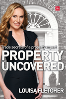 Property Uncovered: Trade Secrets of a Property Expert 085719433X Book Cover