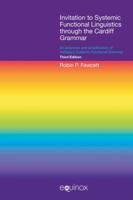 Invitation to Systemic Functional Linguistics through the Cardiff Grammar: An extension and simplification of Halliday's Systemic Functional Grammar (Third ... (Equinox Textbooks & Surveys in Linguist 1845533968 Book Cover