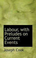 Labor, with Preludes on Current Events 0353956473 Book Cover