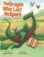The Dragon Who Lost His Spark 1037115066 Book Cover