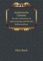 Analytische Chemie für den Gebrauch im Laboratorium und für das Selbststudium 5519096449 Book Cover