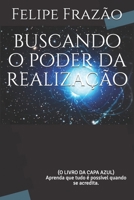 LIVRO DA CAPA AZUL: Aprenda que tudo é possível quando se acredita. 1973328283 Book Cover