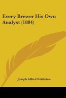 Every Brewer His Own Analyst 1377398145 Book Cover