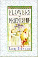 Flowers of Friendship 0915720043 Book Cover