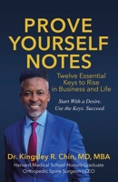 PROVE YOURSELF NOTES: Twelve Essential Keys to Rise in Business and Life 1665791195 Book Cover
