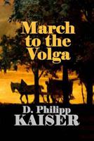 MARCH TO THE VOLGA 1497497191 Book Cover