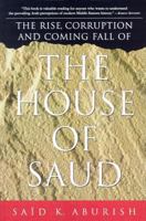 The Rise, Corruption and Coming Fall of the House of Saud 0312125410 Book Cover