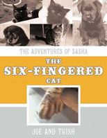 The Adventures of Sasha, the Six-Fingered Cat 1452084068 Book Cover