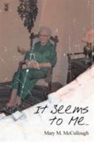 It Seems to Me... 1642987913 Book Cover