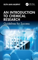 An Introduction to Chemical Research: Guidelines for Success 1032463287 Book Cover