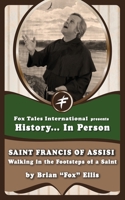 Saint Francis of Assisi: Walking in the Footsteps of a Saint B08PJQ37PP Book Cover