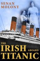 The Irish Aboard Titanic 0863278051 Book Cover