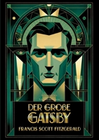 Der große Gatsby: Der berühmte Roman über den amerikanischen Traum, Reichtum und Illusionen (German Edition) 3695736348 Book Cover