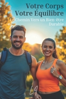 Votre Corps, Votre Equilibre: Le Chemin Vers un Bien-être Durable (French Edition) B0DPVRX98K Book Cover