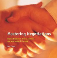 Mastering Negotiations: Break Stalemates, Defuse Conflicts and Give Yourself the Edge 1854180576 Book Cover