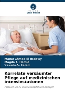 Korrelate versäumter Pflege auf medizinischen Intensivstationen (German Edition) 6209955118 Book Cover