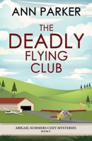 The Deadly Flying Club (Abigail Summers Cozy Mysteries) 4824177758 Book Cover