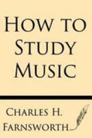 How to Study Music 1628451904 Book Cover