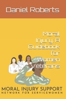 Moral Injury: A Guidebook for Women Veterans B0FF3FZTSF Book Cover
