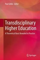 Transdisciplinary Higher Education: A Theoretical Basis Revealed in Practice 3319561847 Book Cover