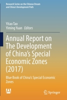 Annual Report on The Development of China's Special Economic Zones (2017): Blue Book of China's Special Economic Zones (Research Series on the Chinese Dream and China’s Development Path) 9811367078 Book Cover