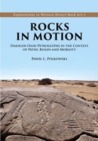 Rocks in Motion: Dakhleh Oasis Petroglyphs in the Context of Paths, Roads and Mobility 1789259754 Book Cover