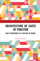 Architecture of Caste in Pakistan: Dalit Assertions in a Culture of Denial 1032767197 Book Cover