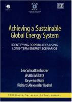 Achieving A Sustainable Global Energy System: Identifying Possibilities Using Long-Term Energy Scenarios (Esri Studies Series on the Environment) 1843769239 Book Cover