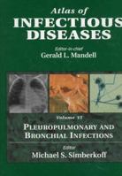 Pleuropulmonary and Bronchial Infections (Atlas of Infectious Diseases, Vol 6) 0443077401 Book Cover