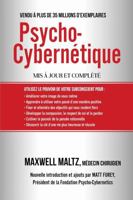 Psycho-Cybernétique: Dominez ce Pouvoir Interne qui peut changer votre vie pour toujours 1445735318 Book Cover