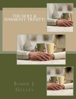 The Holy & Harmony Trinity! 1548288314 Book Cover