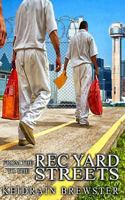 From the Rec Yard to the Streets 1547087668 Book Cover