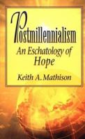Postmillennialism: An Eschatology of Hope 0875523897 Book Cover