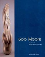 600 Moons: Fifty Years Of Philip Mccracken's Art 0295984112 Book Cover