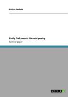 Emily Dickinson's life and poetry 3640856325 Book Cover