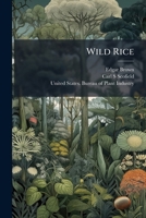 Wild Rice: Its Uses and Propagation; Volume no.50 1371093245 Book Cover