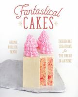 Fantastical Cakes 0762463430 Book Cover