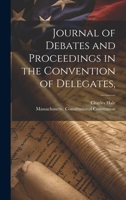 Journal of Debates and Proceedings in the Convention of Delegates, 1022149245 Book Cover