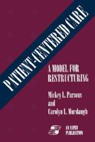 Patient-Centered Care: A Model for Restructuring 0834205734 Book Cover