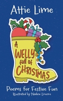A Welly Full of Christmas: An Illustrated Children's Poetry Book Full of Christmas Spirit 0722357524 Book Cover