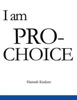 I Am Pro-Choice 1545233101 Book Cover