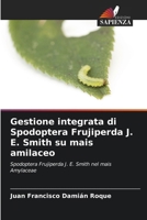 Gestione integrata di Spodoptera Frujiperda J. E. Smith su mais amilaceo 6206969681 Book Cover