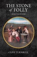 The Stone of Folly: Selected Poems 1834386489 Book Cover