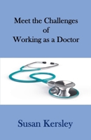 Meet the Challenges of Working as a Doctor B0C7M2PPX1 Book Cover