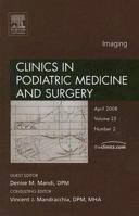 Imaging, an Issue of Clinics in Podiatric Medicine and Surgery: Volume 25-2 1416047204 Book Cover