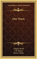 Our Town - Primary Source Edition 1171647158 Book Cover