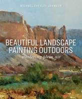 Beautiful Landscape Painting Outdoors: Mastering Plein Air 1684620457 Book Cover