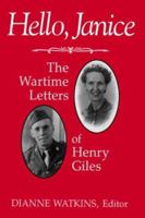 Hello, Janice: The Wartime Letters of Henry Giles 0813117844 Book Cover