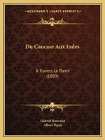 Du Caucase Aux Indes À Travers Le Pamir... 1021769487 Book Cover