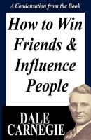 How to Win Friends and Influence People: A Condensation from the Book 1607962179 Book Cover